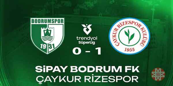 Sipay Bodrum FK 0 - 1 Çaykur Rizespor SK